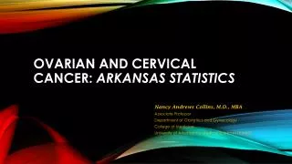 OVARIAN AND Cervical Cancer: Arkansas Statistics