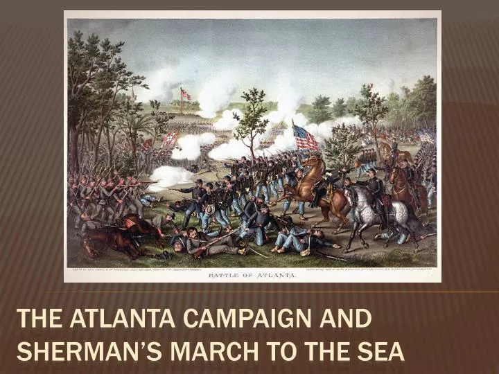 the atlanta campaign and sherman s march to the sea