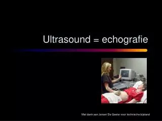 Ultrasound = echografie