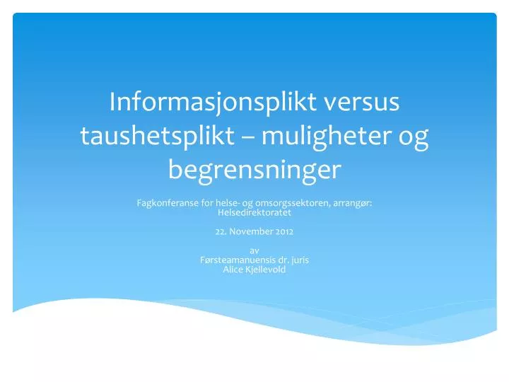 informasjonsplikt versus taushetsplikt muligheter og begrensninger