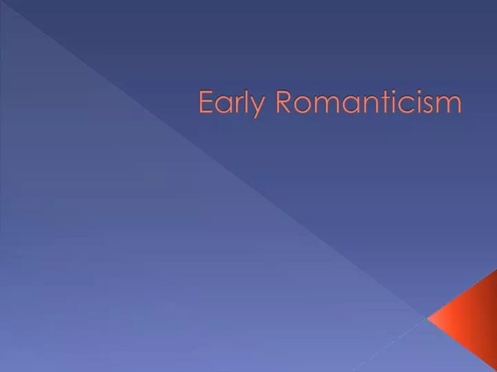 PPT - Early Romanticism PowerPoint Presentation, free download - ID:2046771