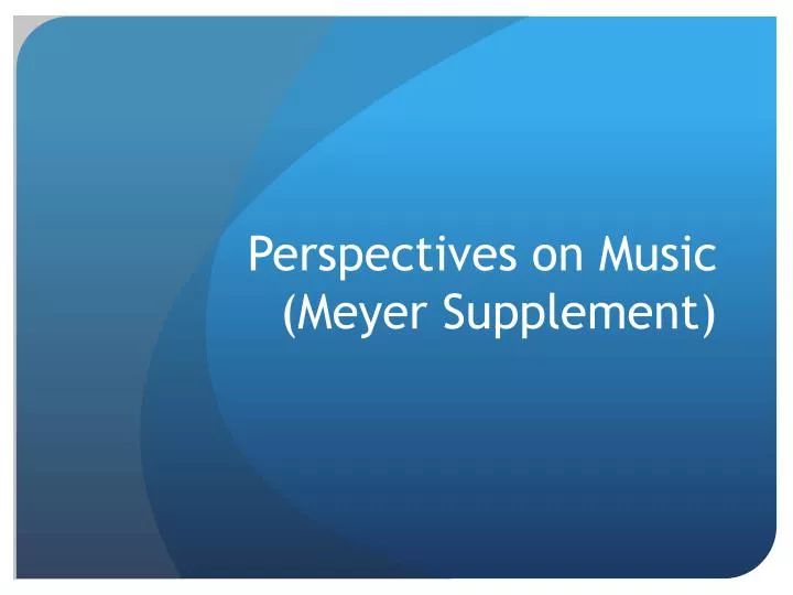 perspectives on music meyer supplement