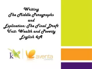 Writing The Middle Paragraphs a nd Explication: The Final Draft Unit: Wealth and Poverty