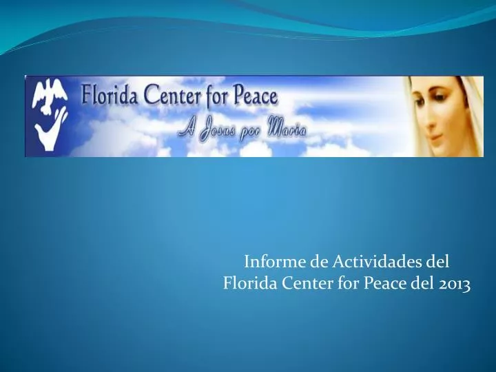informe de actividades del florida center for peace del 2013