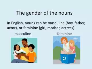 The gender of the nouns