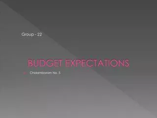 BUDGET EXPECTATIONS
