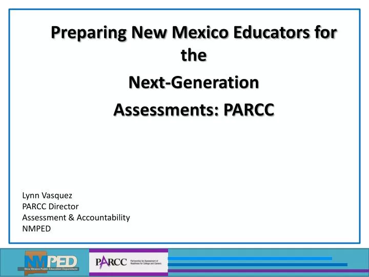 preparing new mexico educators for the next generation assessments parcc
