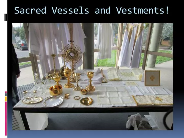 sacred vessels and vestments