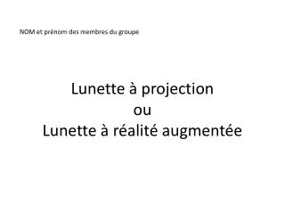 lunette projection ou lunette r alit augment e