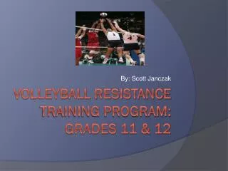 Volleyball Resistance Training Program: Grades 11 &amp; 12