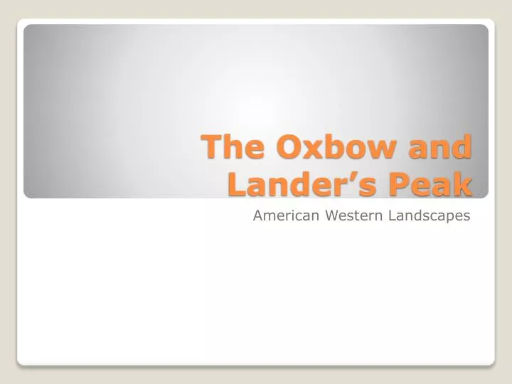 the oxbow and lander s peak