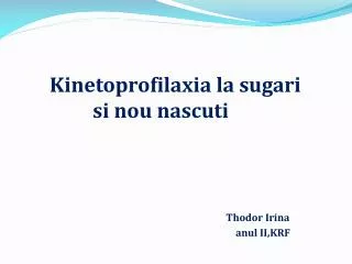 Kinetoprofilaxia la sugari si nou nascuti Thodor Irina