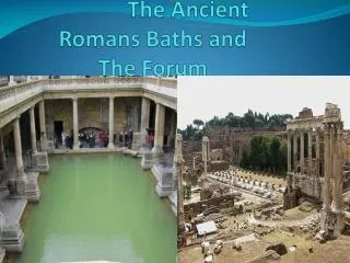 The Ancient Romans Baths and The Forum