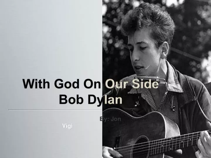 with god on our side bob dy l an