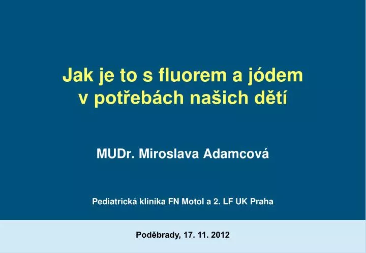 jak je to s fluorem a j dem v pot eb ch na ich d t