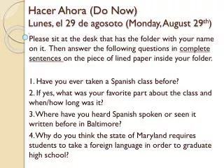 Hacer Ahora (Do Now) Lunes , el 29 de agosoto (Monday, August 29 th )