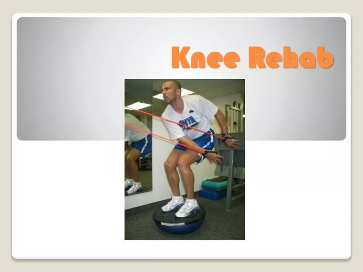 knee rehab