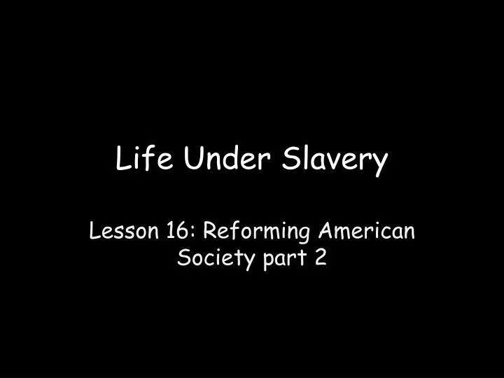 life under slavery