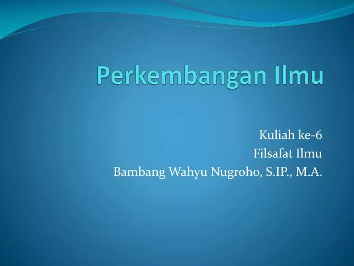 perkembangan ilmu