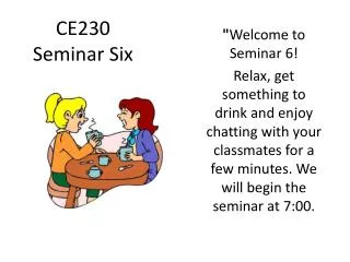 CE230 Seminar Six