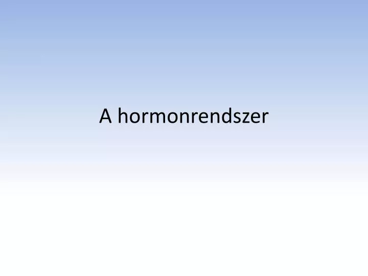 a hormonrendszer