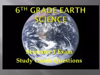 6 th Grade Earth Science