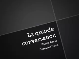 La grande conversation