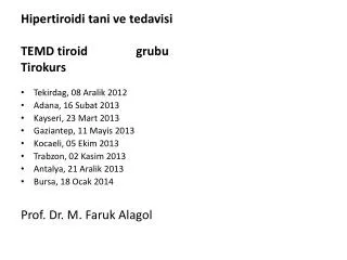 Hipertiroidi tani ve tedavisi TEMD tiroid calisma grubu Tirokurs