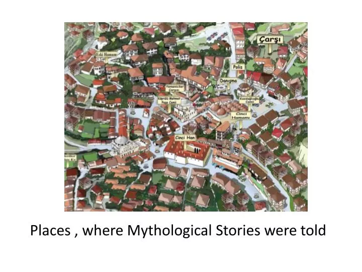 places where mythological stories were told