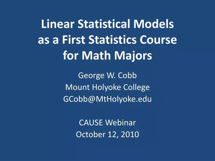 linear statistical models as a first statistics course for math majors