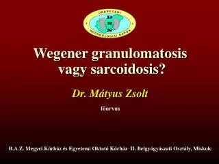 Wegener granulomatosis vagy sarcoidosis?