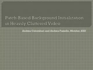 Patch-Based Background Initialization in Heavily Cluttered Video