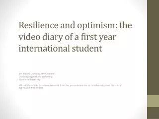 resilience and optimism the video diary of a first year international student