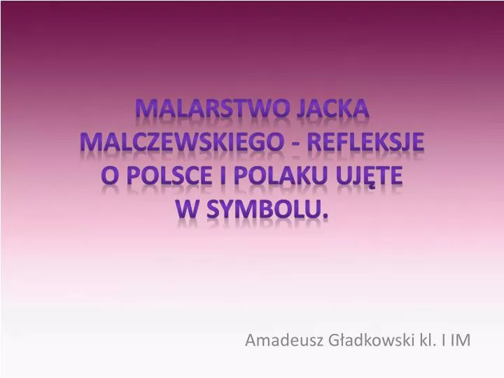 malarstwo jacka malczewskiego refleksje o polsce i polaku uj te w symbolu