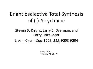 Enantioselective Total Synthesis of (-)-Strychnine