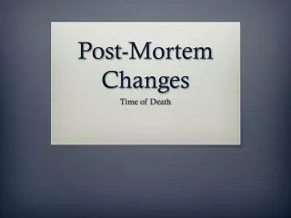 Post-Mortem Changes