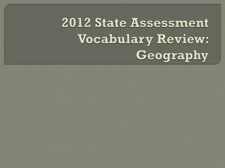2012 state assessment vocabulary review geography