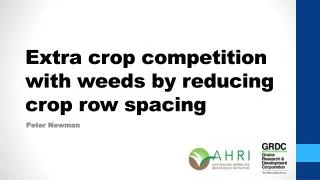 Extra crop competition with weeds by reducing crop row spacing
