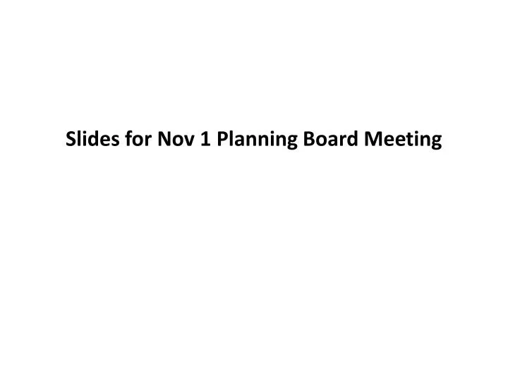 slides for nov 1 planning board meeting