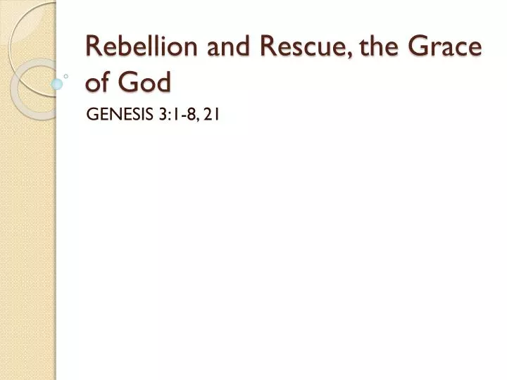 rebellion and rescue the grace of god