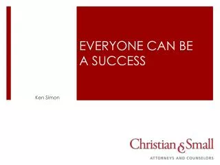 EVERYONE CAN BE A SUCCESS