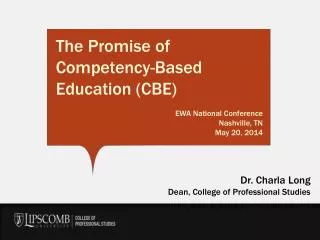 The Promise of Competency-Based Education (CBE) EWA National Conference Nashville, TN