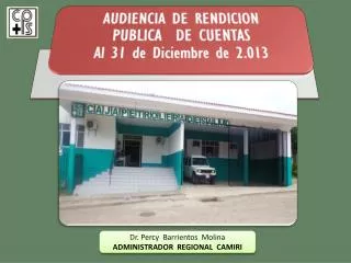 Dr. Percy Barrientos Molina ADMINISTRADOR REGIONAL CAMIRI