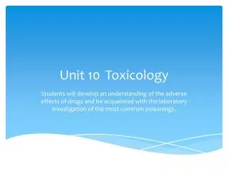 Unit 10 	Toxicology