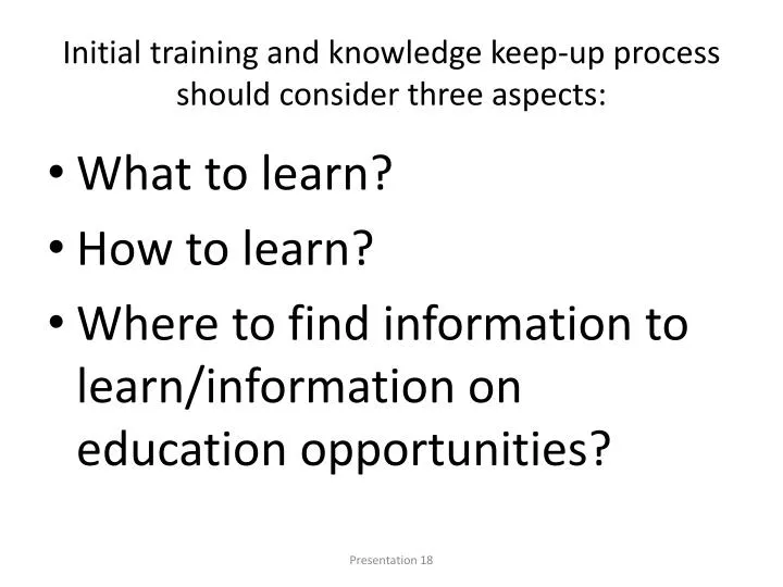 initial training and knowledge keep up process should consider three aspects