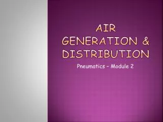 Air generation &amp; distribution