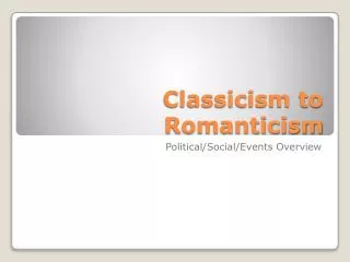 Classicism to Romanticism
