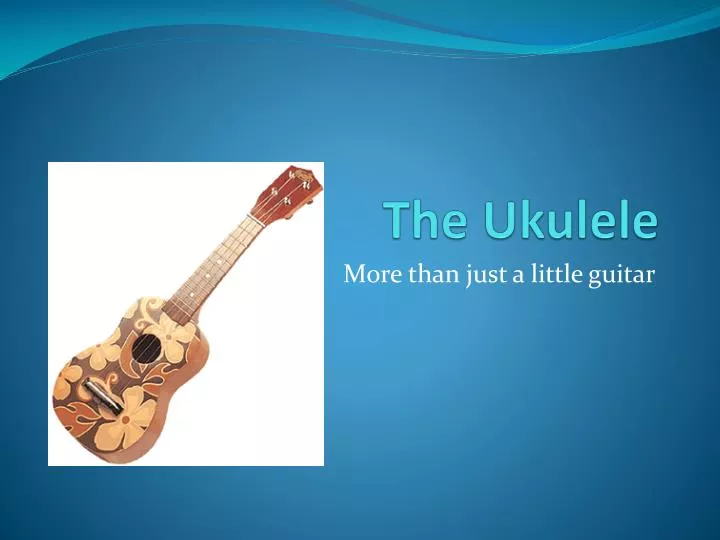 the ukulele