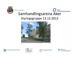 Samhandlingsarena Aker Styringsgruppe 13.12.2012
