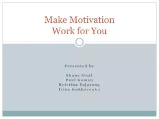 Make Motivation Work for You